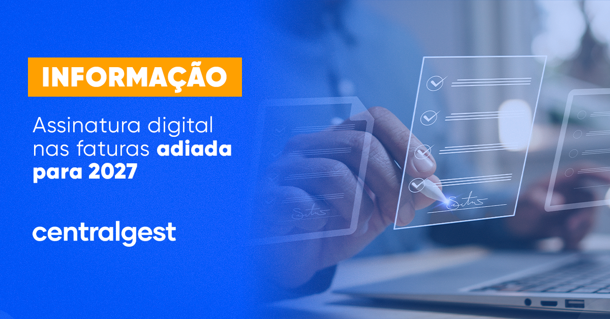 Assinatura digital nas faturas adiada para 2027