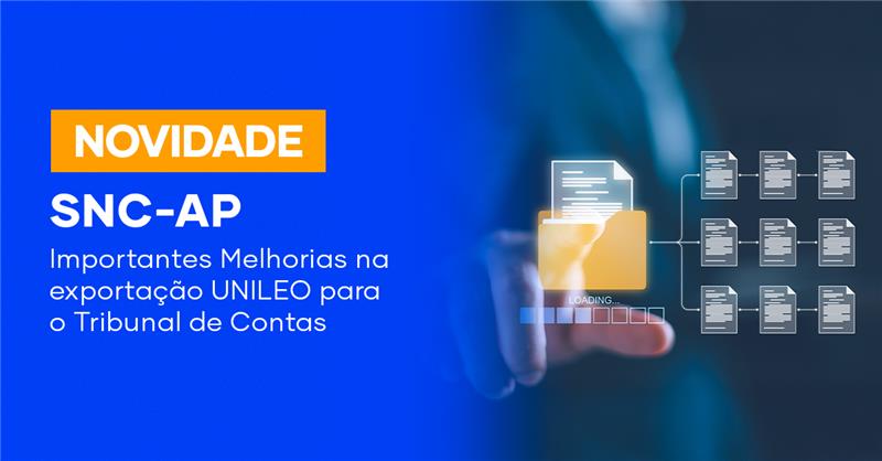 SNC-AP | Importantes Melhorias na exportação UNILEO para o Tribunal de Contas